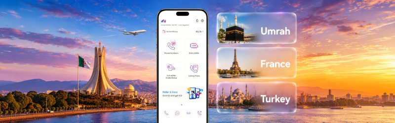 Travelling From Algeria for Umrah, France, or Turkey? Keep Your Line, Add a Travel eSIM
